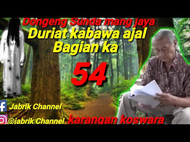 Dongeng Sunda mang jaya DURIAT KABAWA AJAL Eps.54 class=