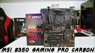 Msi B350 Gaming Pro Carbon Cinematic Unboxing & Overview