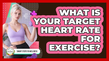 What Is Your Target Heart Rate For Exercise? - Smart Steps to Wellness