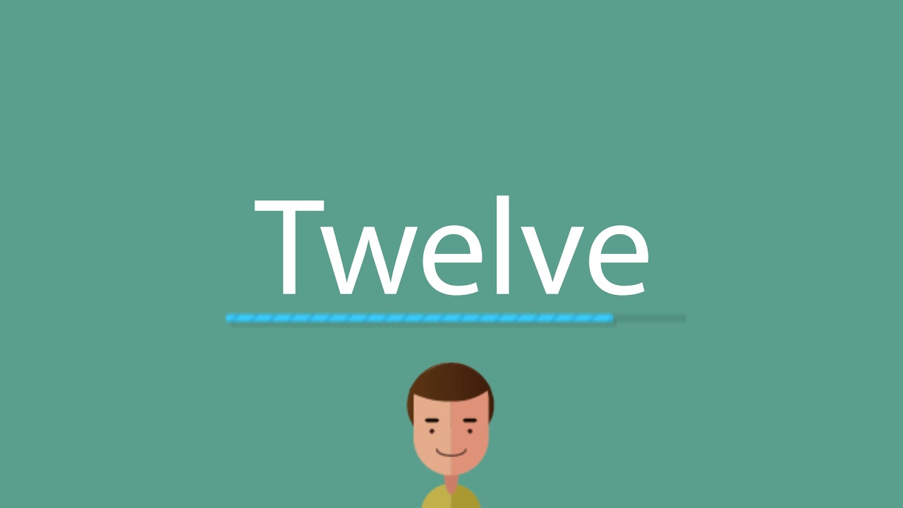 How to Pronounce Twelve 