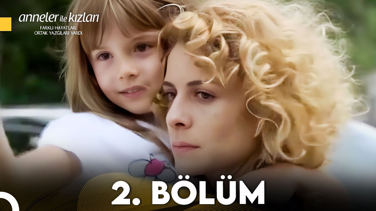 Anneler ile Kızları 2. Bölüm