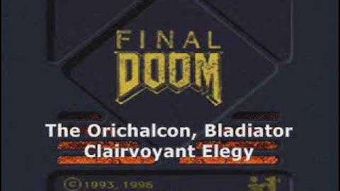 Final Doom ReMix - "Clairvoyant Elegy" - The Orichalcon, Bladiator