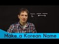 How to Make Your Korean Name | Korean FAQ