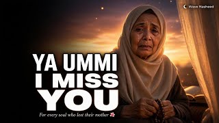 She Was My Whole World | A  Nasheed For Every Soul Who Lost Their Mother 🌸 | Wave Nasheed