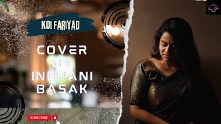 KOI FARIYAAD||JAGJIT SINGH|| UNPLUGGED FEMALE VERSION||COVER BY INDRANI BASAK||#tseries#coversong