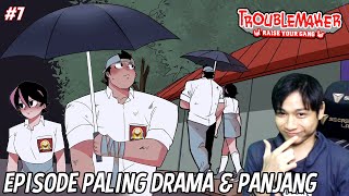 DARI KOPLAK SEDIH TERSIPU SAMPAI DIBAWA EMOSI | TROUBLEMAKER #7