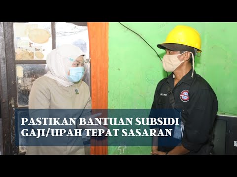 PASTIKAN BANTUAN SUBSIDI GAJI/UPAH TEPAT SASARAN