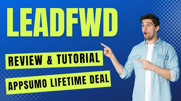 Leadfwd Review & Tutorial - How To Use Leadfwd AppSumo Lifetime Deal