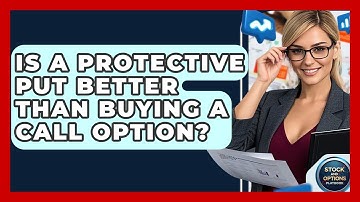 Is A Protective Put Better Than Buying A Call Option? - Stock and Options Playbook