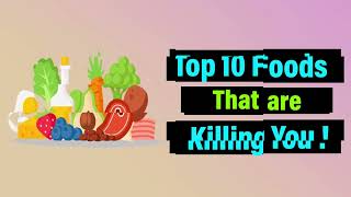 𝐏𝐚𝐫𝐭31 | Top 10 Foods That Are Killing You