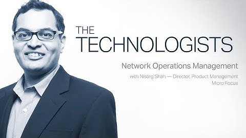 Micro Focus Network Operations Management - meeting today’s changing network challenges head-on