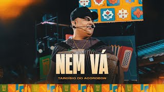NEM VÁ - Tarcísio do Acordeon (Tarcisiologia)