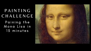 Oil Painting challenge! Painting the Mona Lisa in 15 minutes!