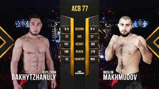 Асылжан Бакытжанулы vs. Муслим Махмудов | Asylzhan Bakhytzhanuly vs. Muslim Makhmudov | ACB 77