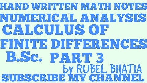CALCULUS OF FINITE DIFFERENCES, NUMERICAL ANALYSIS HAND WRITTEN NOTES.