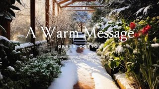 A warm message from a cold garden l GRASS COTTON+