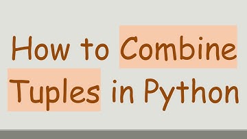 How to Combine Tuples in Python