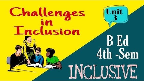B Ed 4 th Sem-Inclusive- Unit 3 - Complete Points