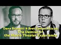 Bret easton ellis and dana brunetti on the demise of the movie theater experience bee podcast