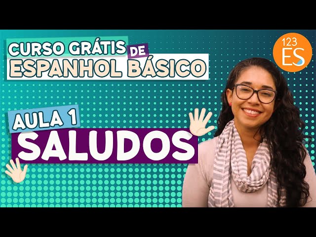 AULA 1] SALUDOS - Curso Grátis de Espanhol básico para iniciantes 