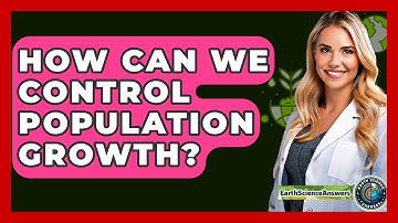 How Can We Control Population Growth? - Earth Science Answers