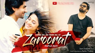 Mere Dil Ko Tere Dil Ki Zaroorat Hai Full Song Rahul Jain Bepannah