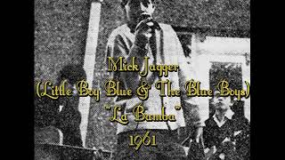 Mick Jagger (Little Boy Blue & The Blue Boys) - La Bamba (1961)