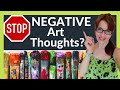 STOP Your Negative Artists&#39; Thoughts (For Good!)