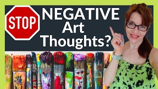 STOP Your Negative Artists' Thoughts (For Good!)