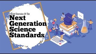 Overview of the Next Generation Science Standards (NGSS)