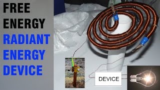Free Energy - Radiant Energy Device - 
