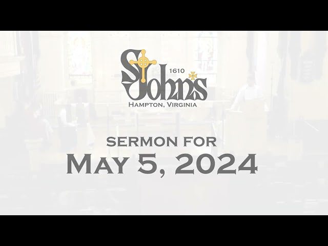 Sunday Sermons - May 5, 2024