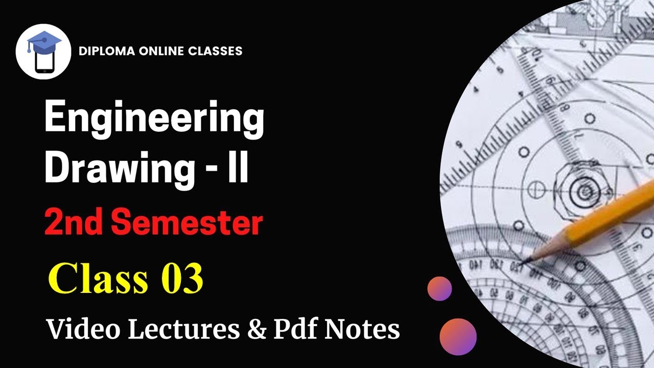 Class 03 Engineering Drawing - II / Mechanical Engineering 2nd Semester ...