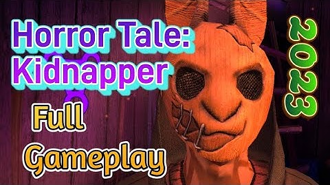 Horror Tale: Kidnapper Full Gameplay Walkthrough + Story (The First Part - Next Is Part 2 Samantha)