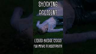 Shocking Accident | Liquid Bridge (2003) | #Shorts
