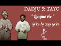 DADJU & TAYC - Longue vie ( lyrics by Onyx lyrics )