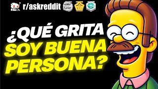 ¿Qué grita ¨SOY BUENA PERSONA¨? 😄 - Preguntas de Reddit.