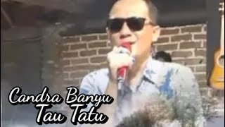 Candra Banyu - Tau Tatu -  Musik Video