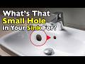 What’s That Small Hole in Your Sink For?