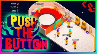 THE HUMANS MADE A MISTAKE | Push the Button