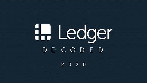 Ledger Decoded 2020