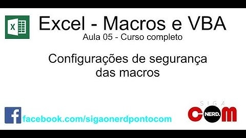 #05 - Curso de Macros e Excel VBA - Segurança