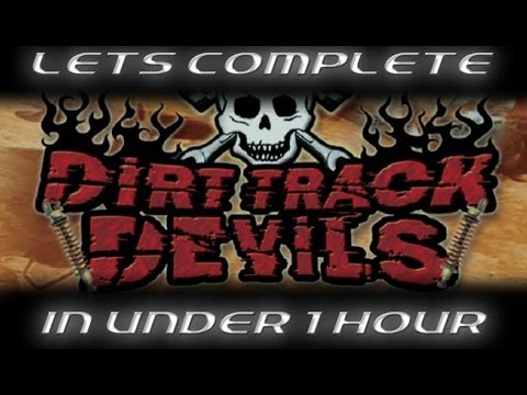 LET'S COMPLETE DIRT TRACK DEVILS IN UNDER AN HOUR