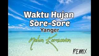 YANGER - Waktu Hujan Sore Sore - Nuken Kurniawan (REMIX) 2023