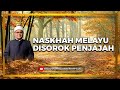 "NASKHAH MELAYU DISOROK PENJAJAH" - Ustaz Dato' Badli Shah Alauddin