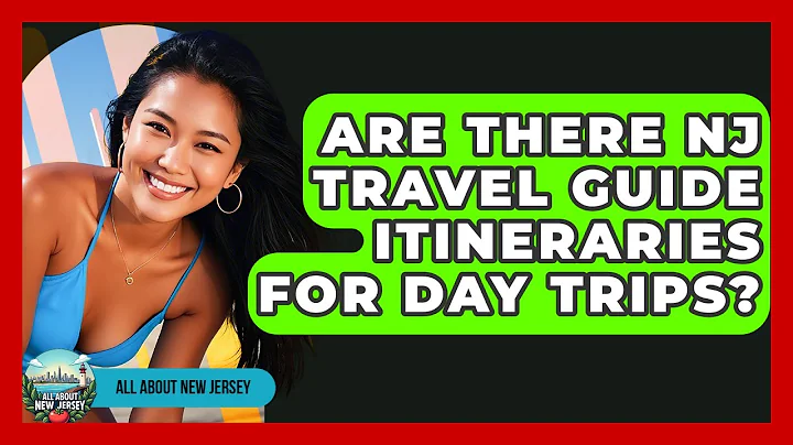 Are There NJ Travel Guide Itineraries for Day Trips? - All About New Jersey