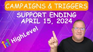 Campaigns & Triggers (SUPPORT STOPS) April 15, 2024 #gohighlevel