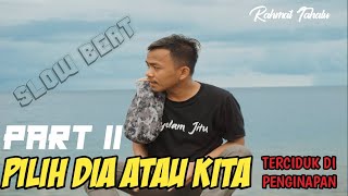 Terciduk Di Penginapan (Pilih Dia Atau Kita Part II) - Rahmat Tahalu (Original Mix) 2020 !!!