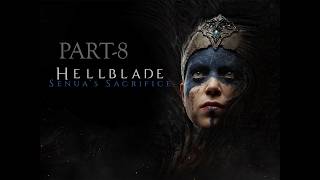 Hellblade: Senua's Sacrifice :- Part 8  No Commentary Gameplay Walkthrough