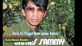 Beraie Ati Tinggal Nuan James Sammy HQ Audio